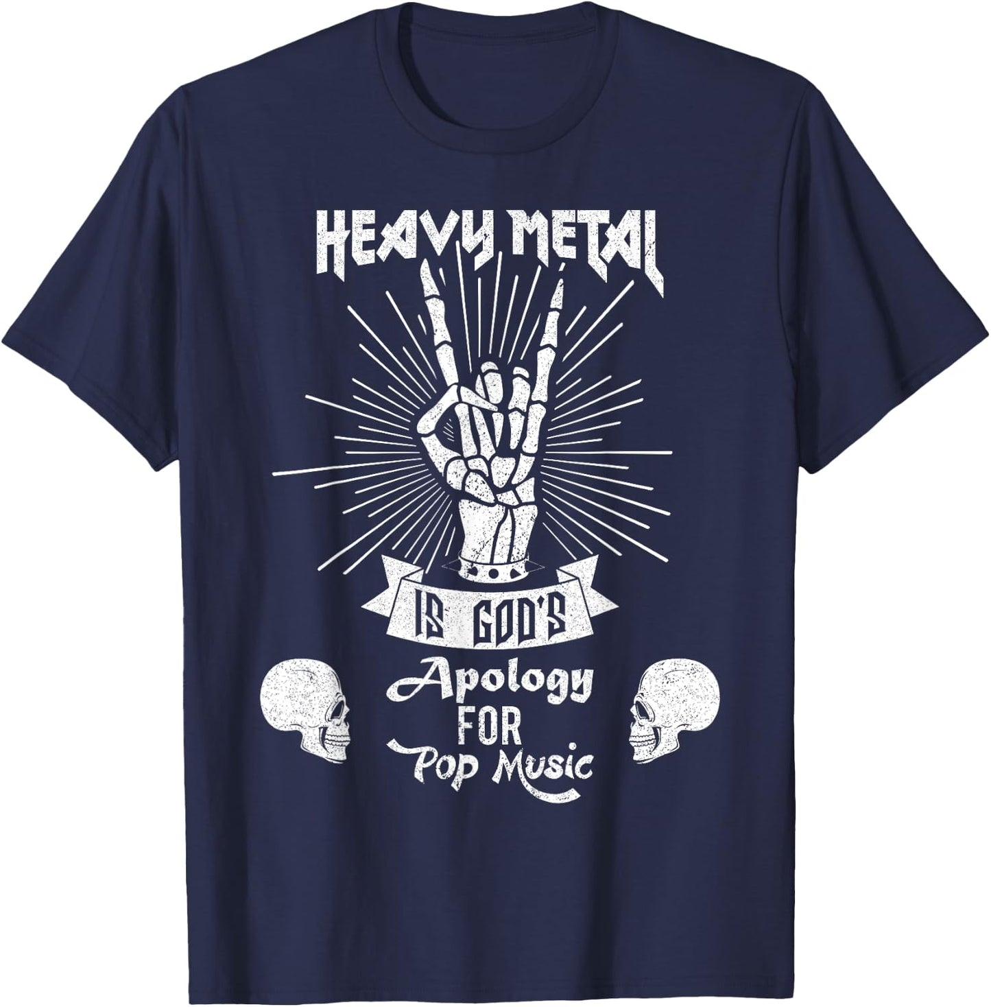 Heavy Metal Music is God's Apology Funny Pun Gift T-Shirt - T-Shirt | Navy