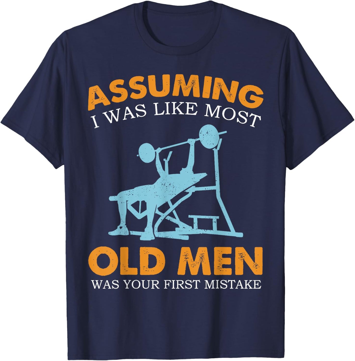 Old Man Weight Lifting For Old Strong People T-Shirt - T-Shirt | Navy