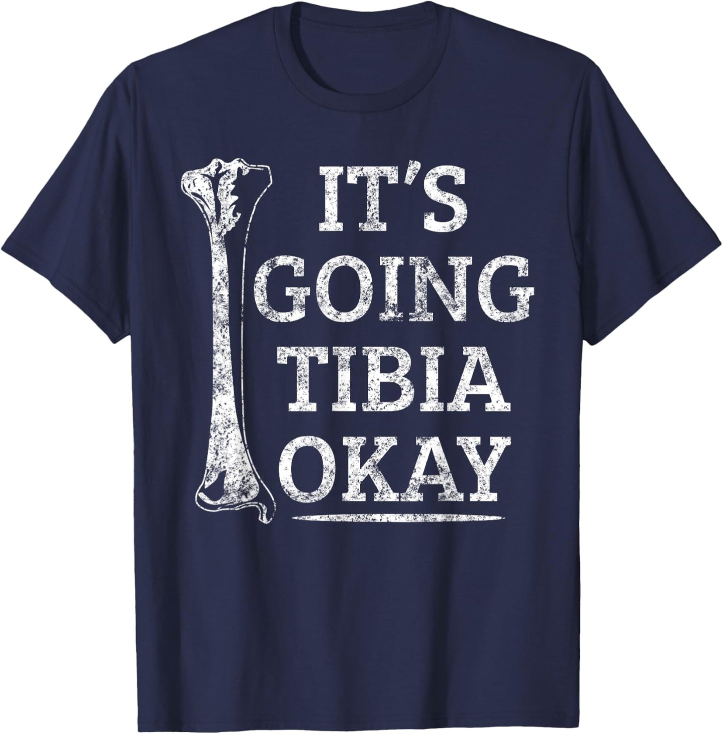 Funny Anatomy | Going Tibia Okay Pun Gift T-Shirt - T-Shirt | Navy