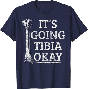 Funny Anatomy | Going Tibia Okay Pun Gift T-Shirt - T-Shirt | Navy