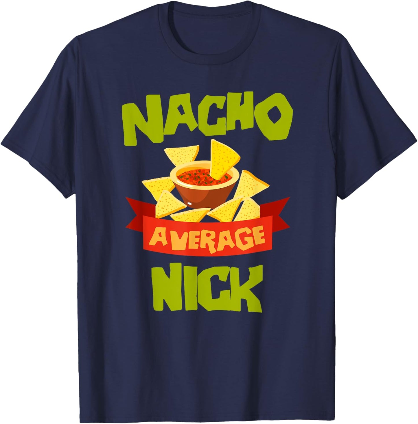 Custom Mexican Christmas Father's Day Name NACHO AVERAGE NICK Funny Birthday Personalized Name T-Shirt - T-Shirt | Navy