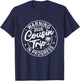 Warning Cousin Trip 2026 in Progress Cousins Weekend T-Shirt - T-Shirt | Navy