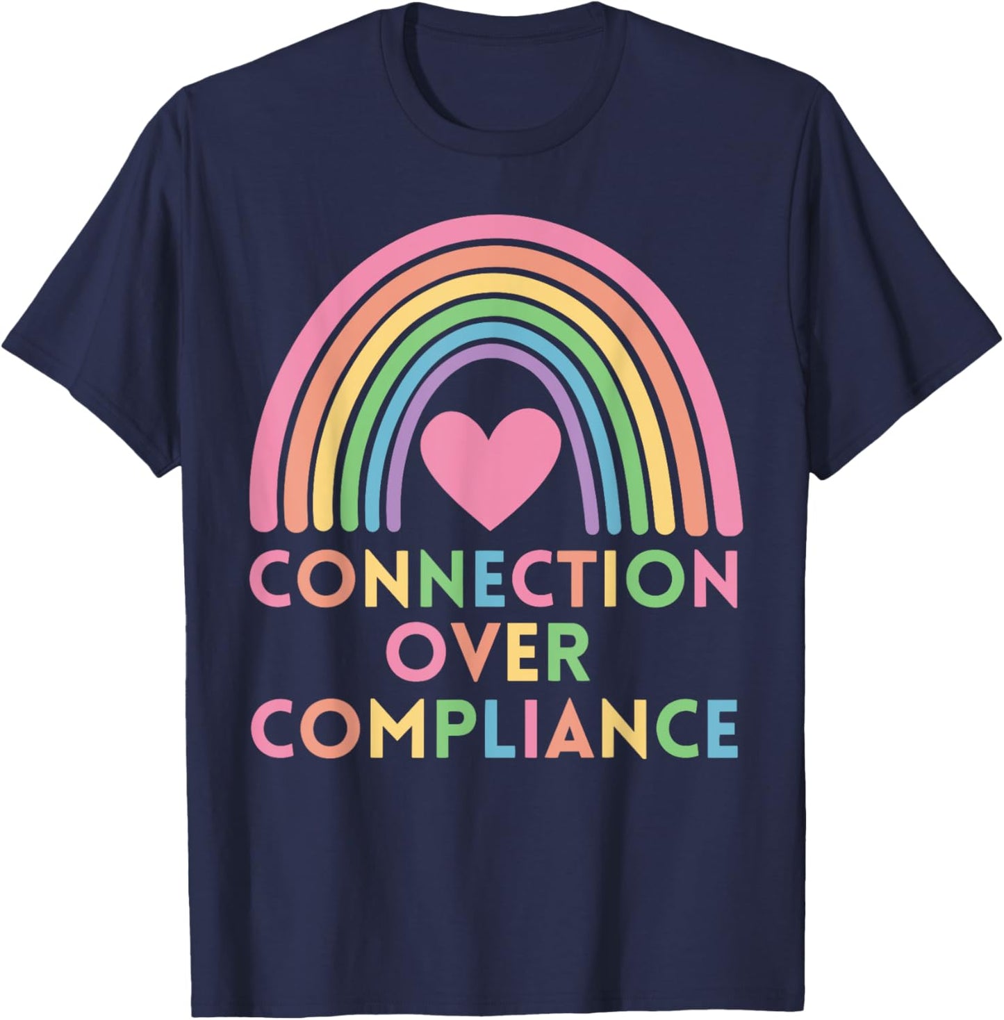Connection Over Compliance Sped Autism Awareness Rainbow T-Shirt - T-Shirt | Navy