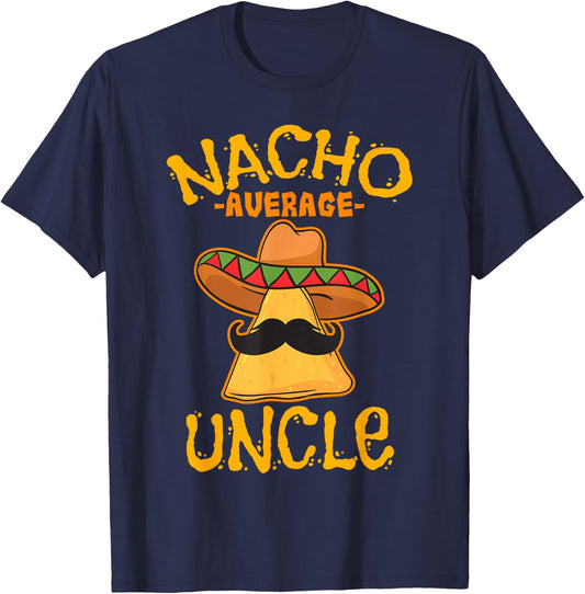 Nacho Average Uncle Cinco de Mayo Sombrero Mexican T-Shirt - T-Shirt | Navy
