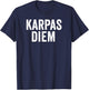 Karpas Diem Carpe Diem Pun Funny Passover Saying Meme T-Shirt - T-Shirt | Navy