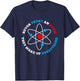 Never Trust An Atom For Geeks, Nerds, Science Lovers T-Shirt - T-Shirt | Navy