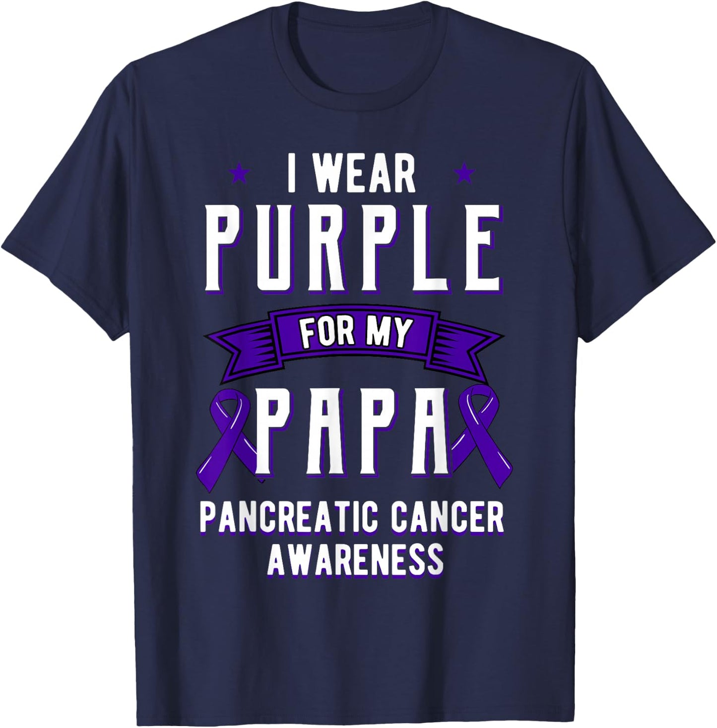 I Wear Purple For My Papa Pancreatic Cancer Dad T-Shirt - T-Shirt | Navy