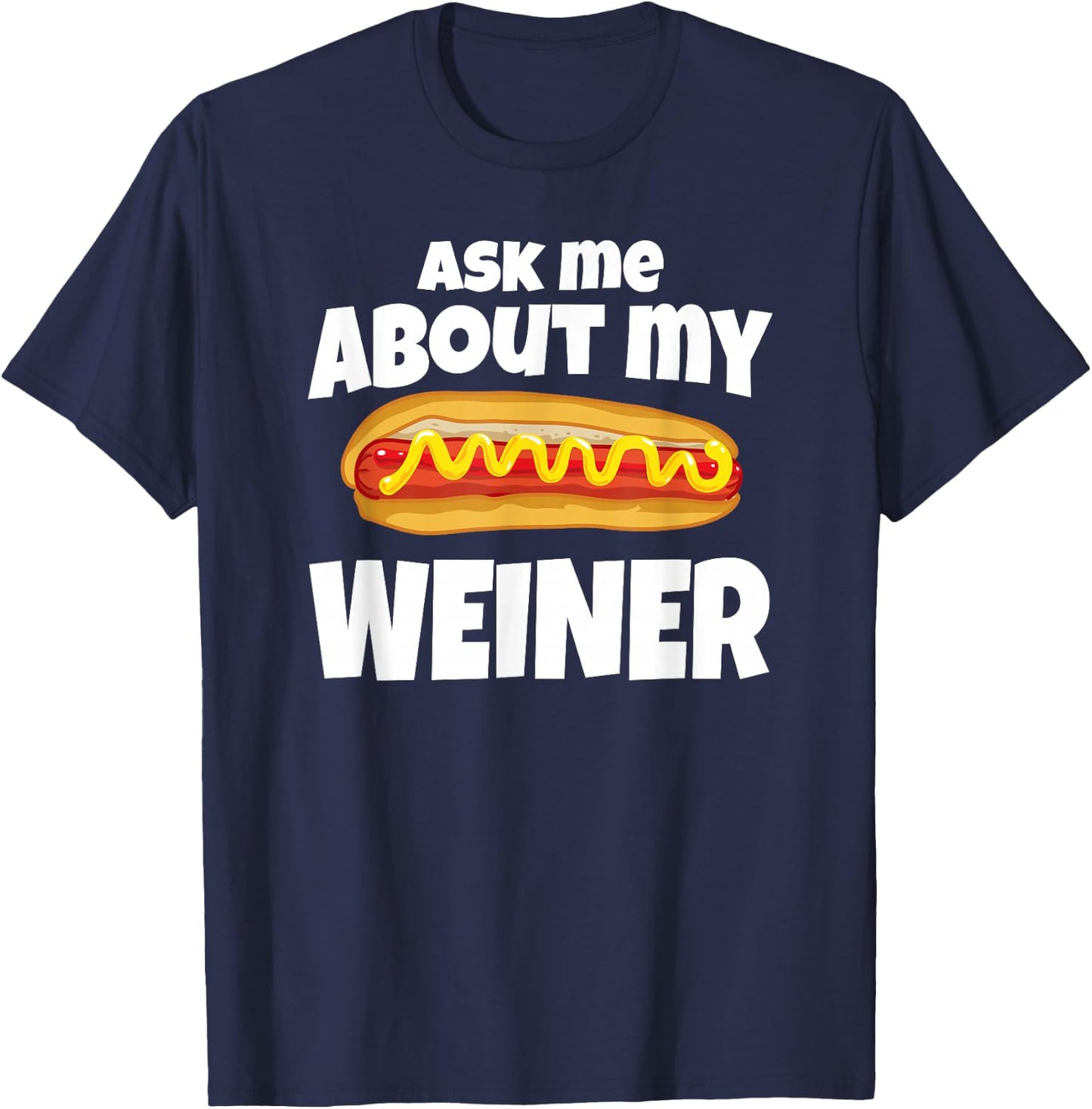 Hot Diggity Dog by DBA.dezines Ask Me about my Weiner Black Small T-Shirt - T-Shirt | Navy