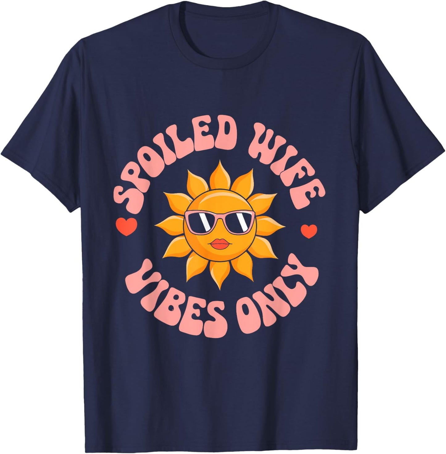 Funny Wife Spoiled Wife Vibes Only T-Shirt - T-Shirt | Navy