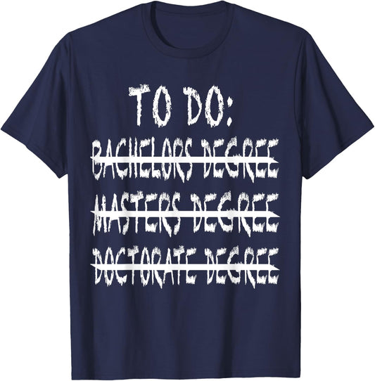 To Do List Bachelors, Masters, Doctorate Graduation T-Shirt - T-Shirt | Navy