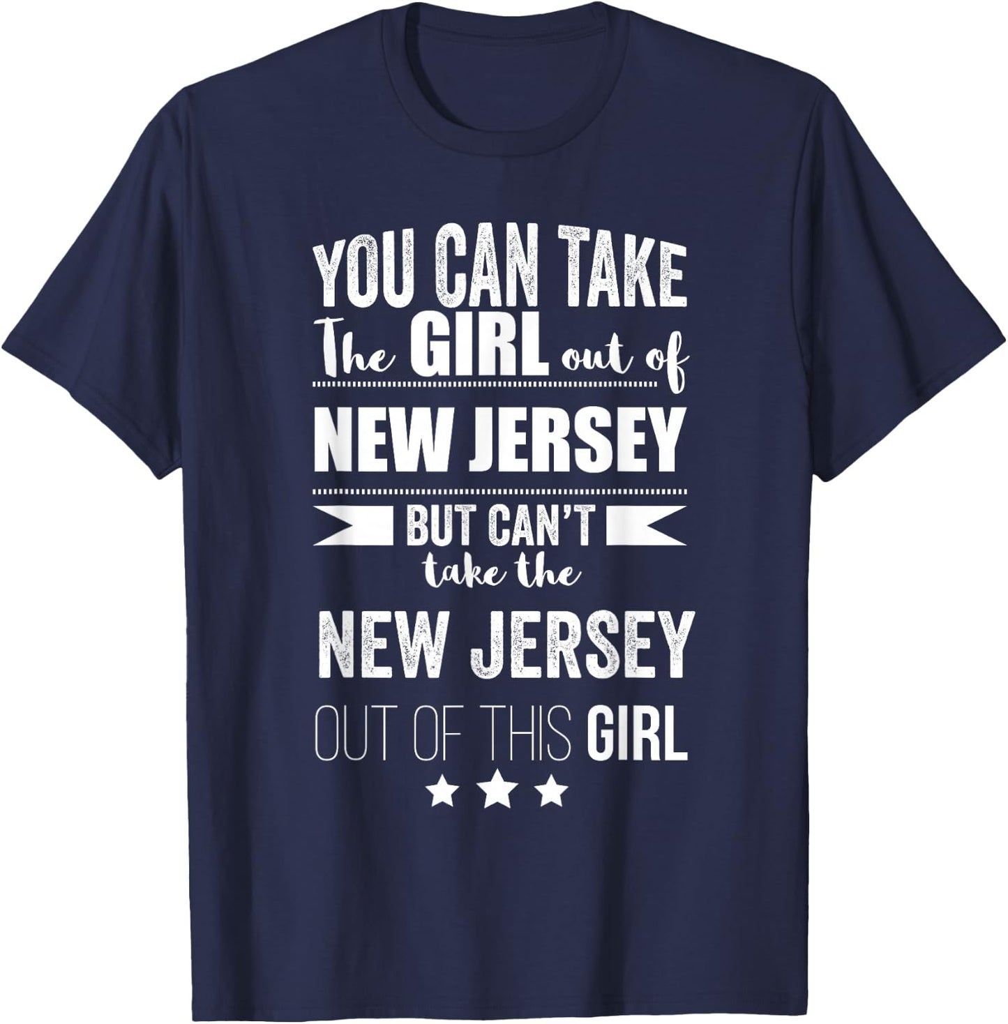 Can take the Girl out of New Jersey Pride Jersey Born Proud T-Shirt - T-Shirt | Navy