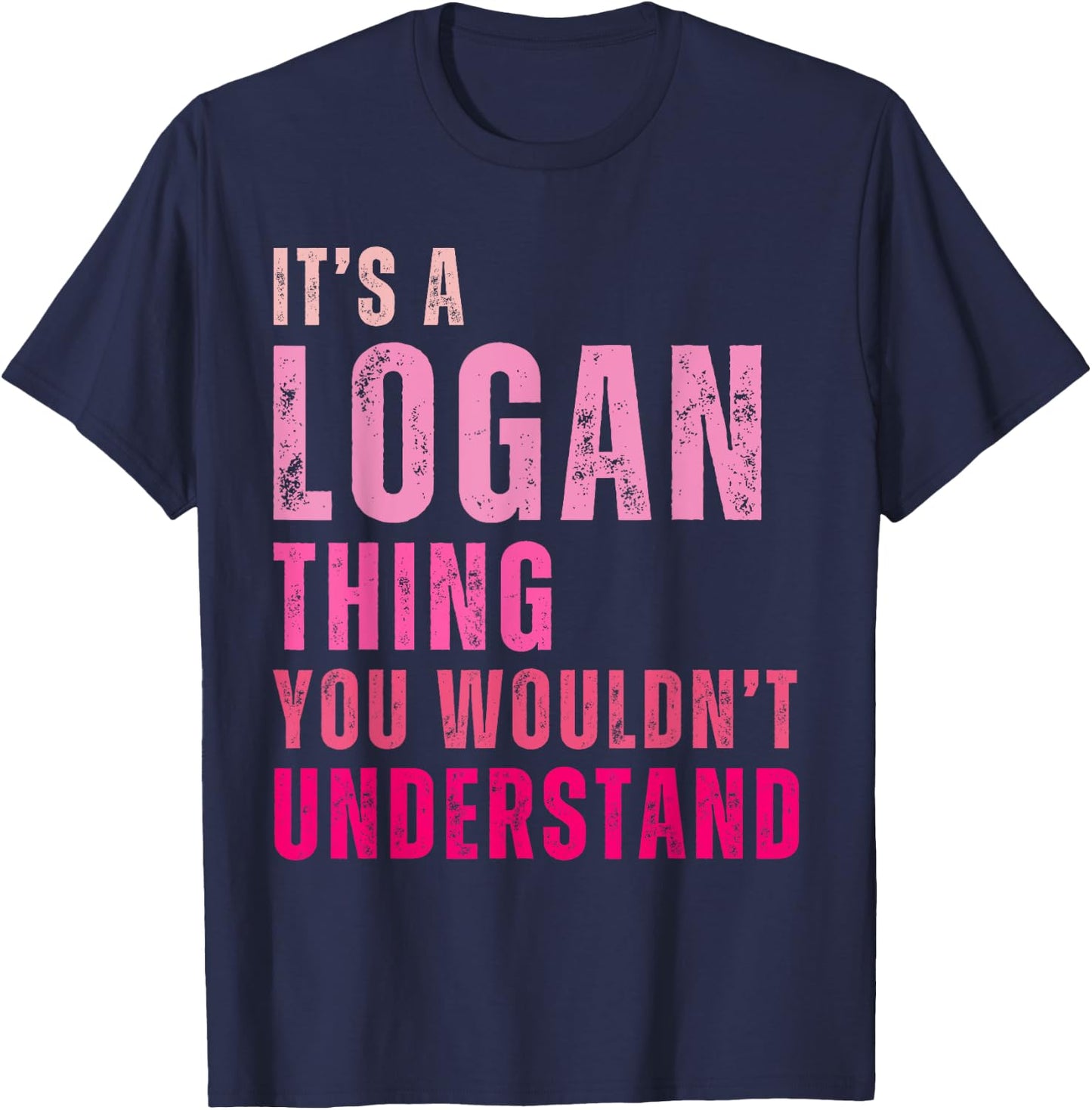 It's A Logan Thing You Wouldn't Understand Logan Vintage T-Shirt - T-Shirt | Navy