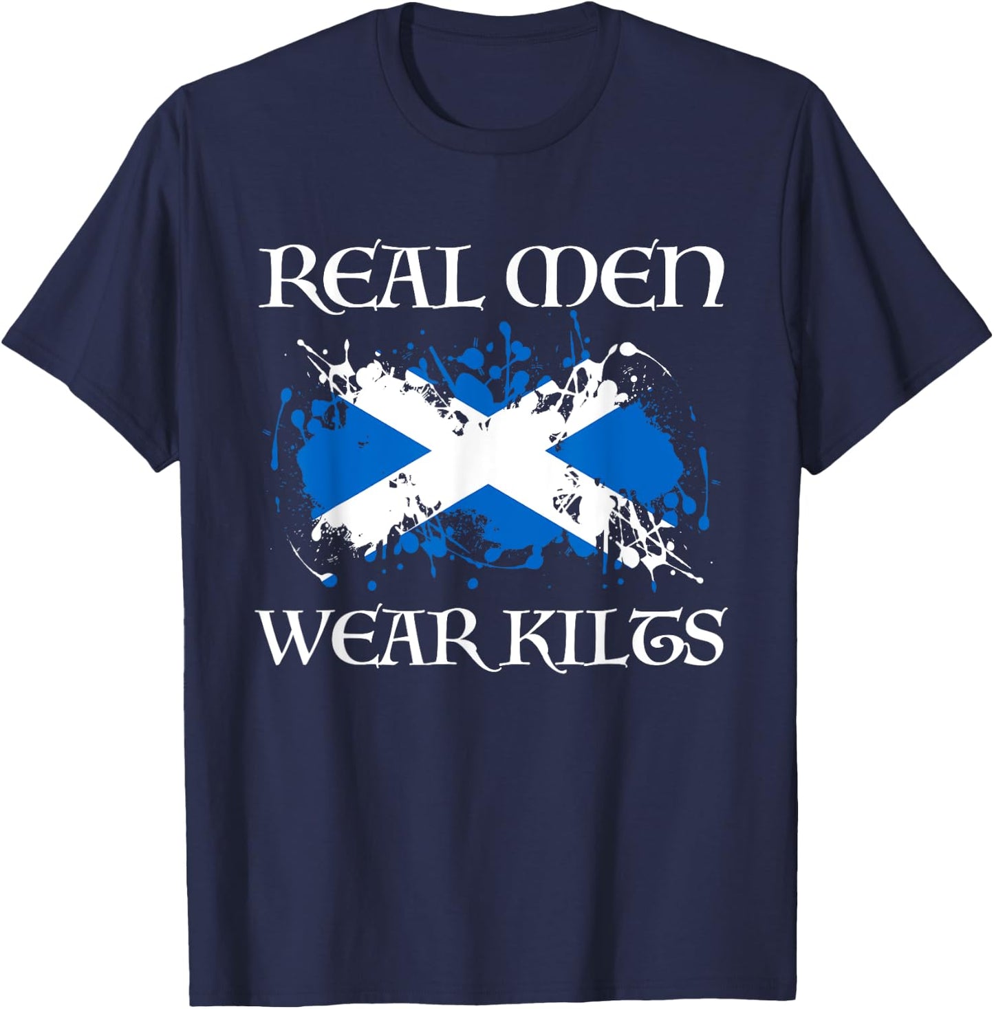 Real Men Wear Kilts T Shirt Scotland Scottish Pride Gift T-Shirt - T-Shirt | Navy