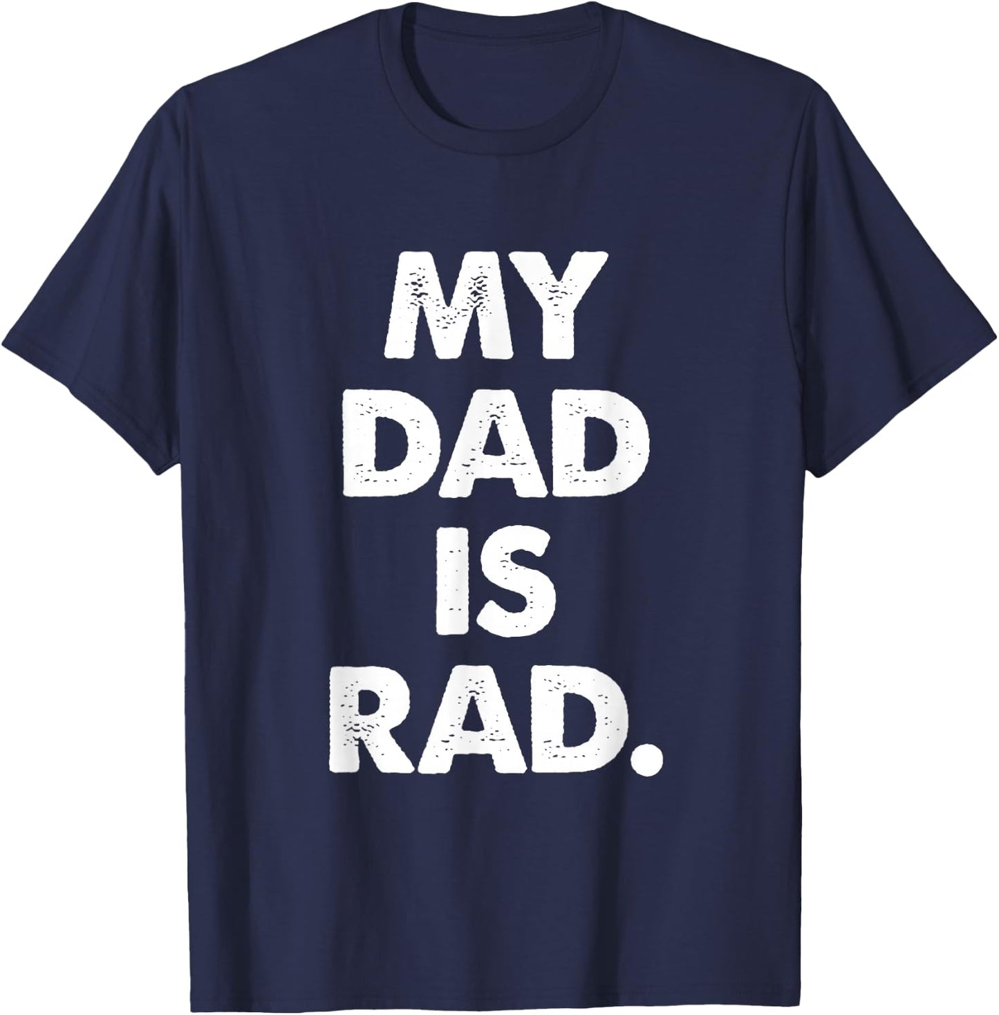 My Dad is Rad T-Shirt - T-Shirt | Navy