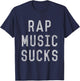 Rap Music Sucks T-Shirt - T-Shirt | Navy