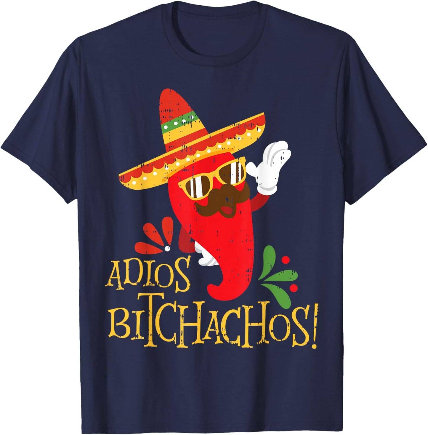 Adios Bitchachos Cinco De Mayo Mexican Chili Peppers T-Shirt - T-Shirt | Navy