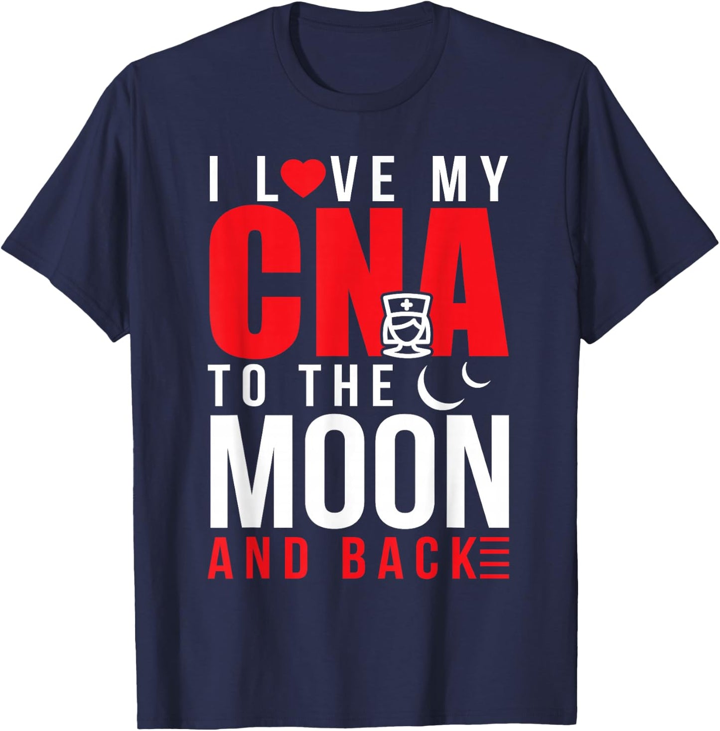 I Love My CNA To Moon & Back Husband Wife T-Shirt - T-Shirt | Navy