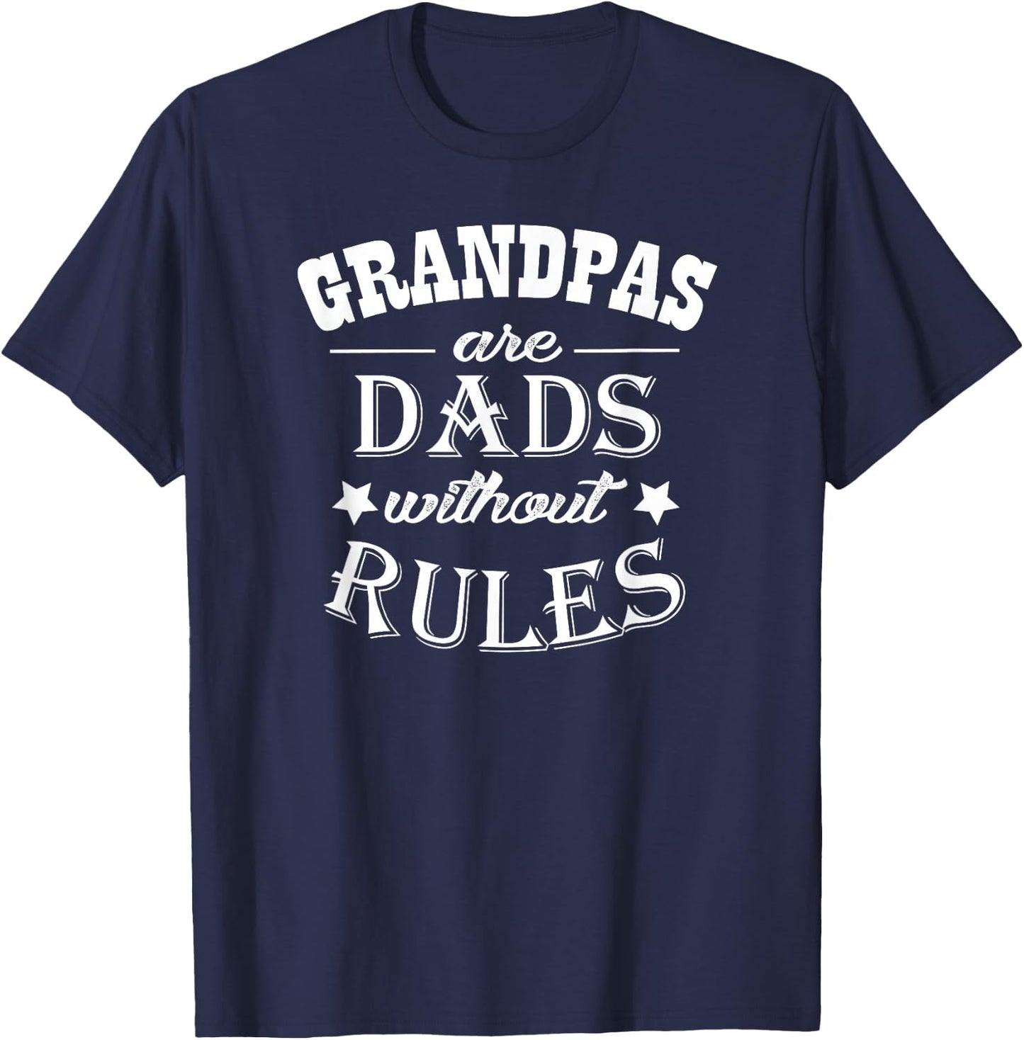 Grandpas Are Dads Without Rules T-Shirt - T-Shirt | Navy