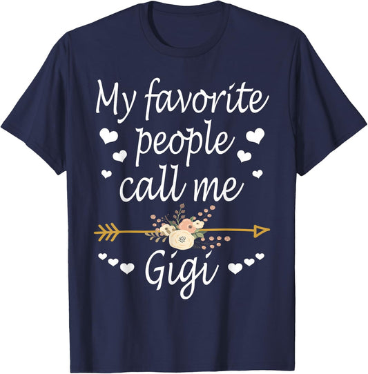 My Favorite People Call Me Gigi Mothers Day Gift T-Shirt - T-Shirt | Navy