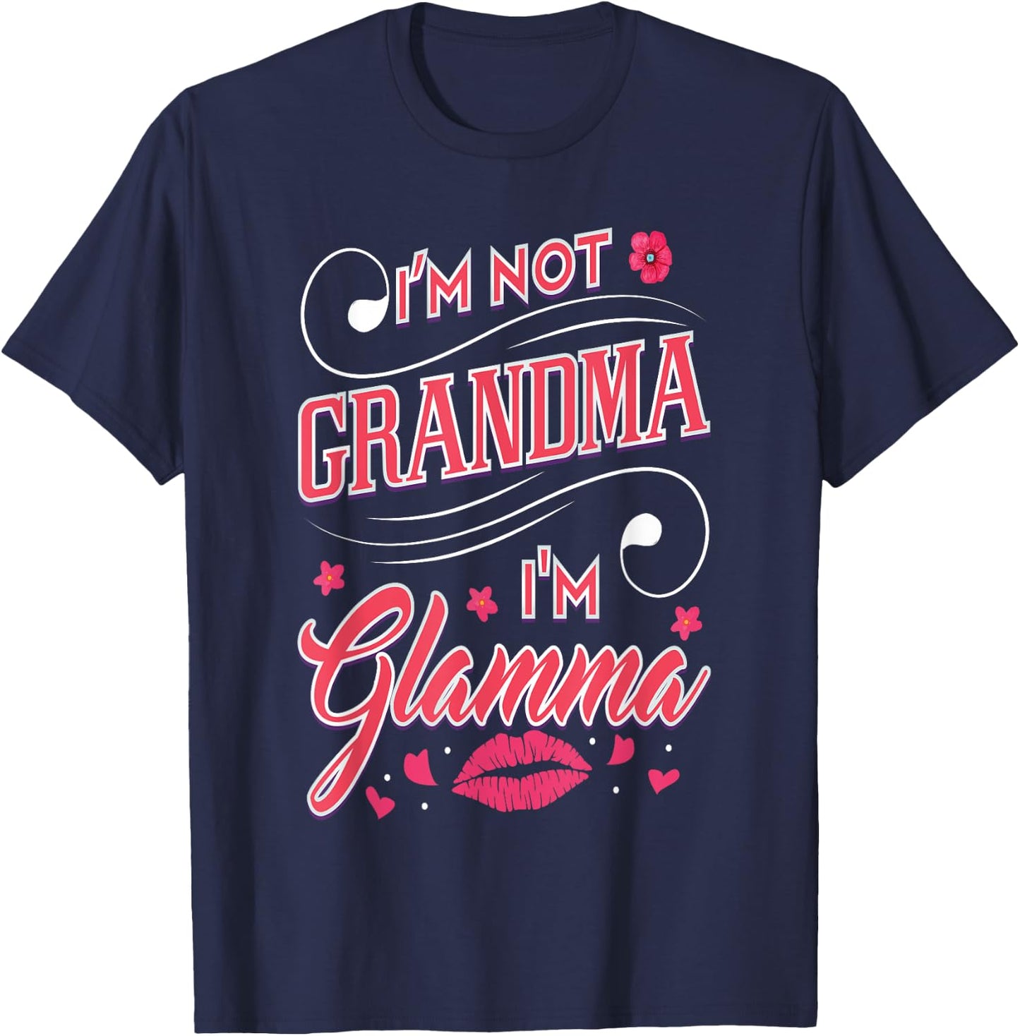 I'm Not Grandma I'm Glamma MawMaw Fashion Grandmother T-Shirt - T-Shirt | Navy
