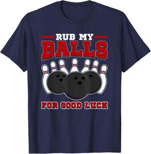 Dirty Bowling Team Design - Rub My Balls Bowling Gift T-Shirt - T-Shirt | Navy