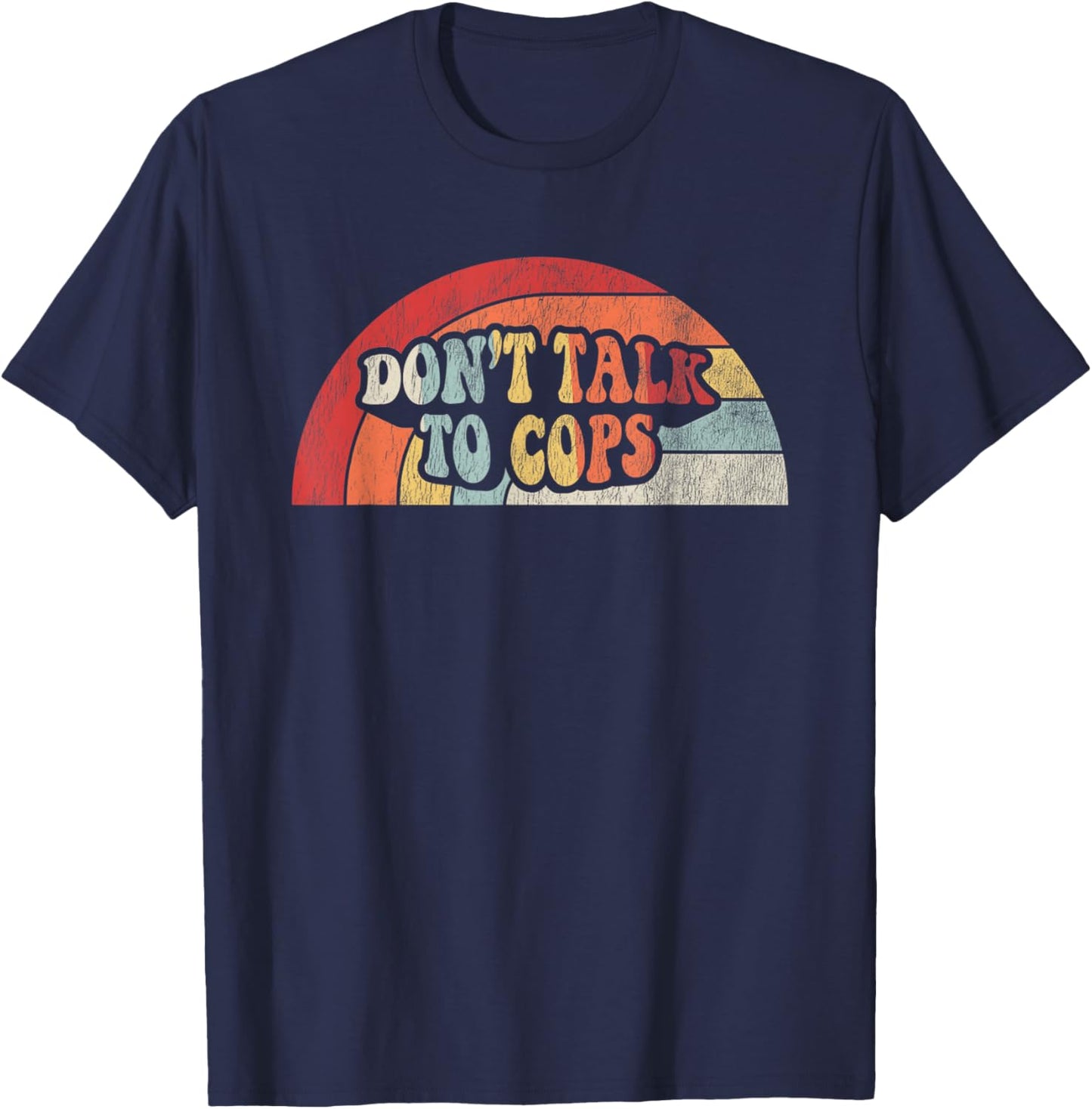 Don't Talk To Cops Vintage Graphic T-Shirt - T-Shirt | Navy