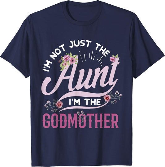 I'm Not Just The Aunt I'm The Godmother , Auntie T-Shirt - T-Shirt | Navy