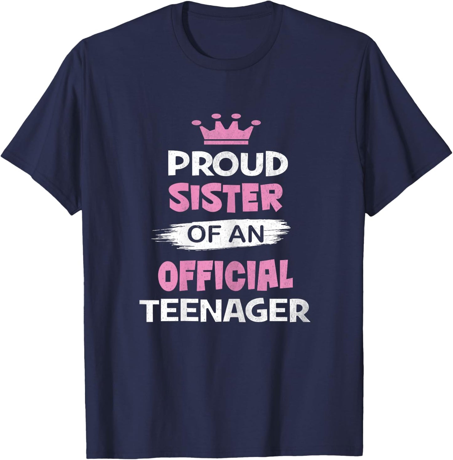 Proud Sister of an Official Teenager, 13th B-Day Party T-Shirt - T-Shirt | Navy