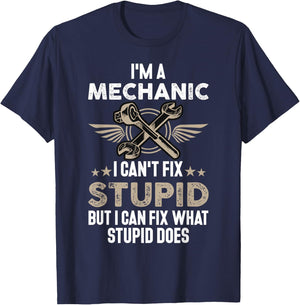 Funny Mechanic Gift | I'm a Mechanic I Can't Fix Stupid T-Shirt - T-Shirt | Navy