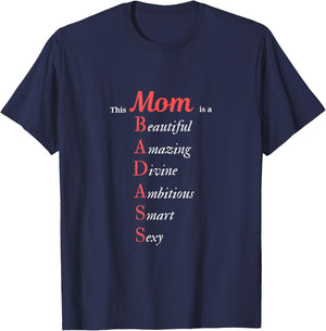 This Mom is a BADASS Beautiful, Amazing, Smart and Sexy T-Shirt - T-Shirt | Navy