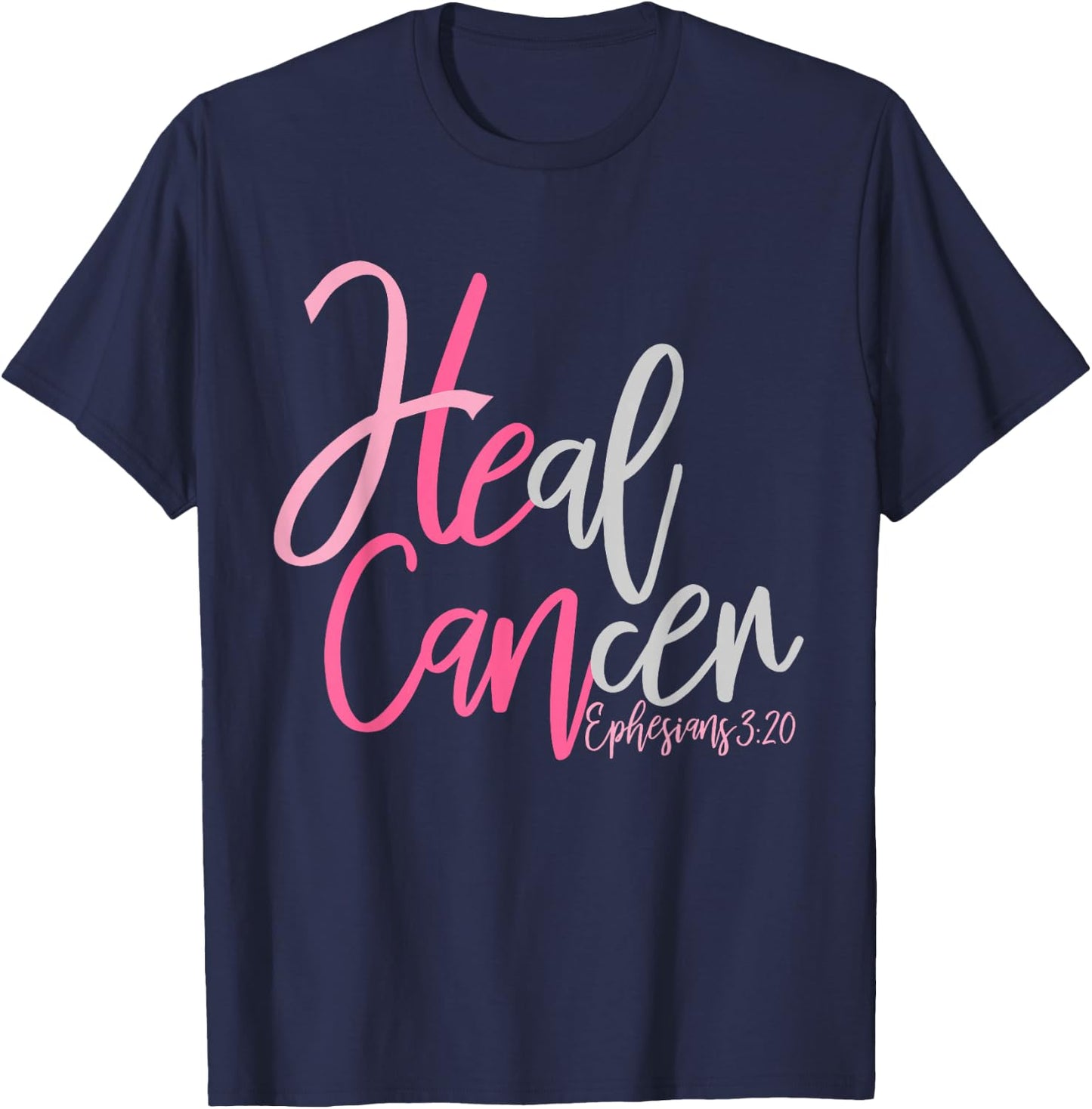 He Can Heal Cancer (Breast Cancer Awareness) T-Shirt - T-Shirt | Navy