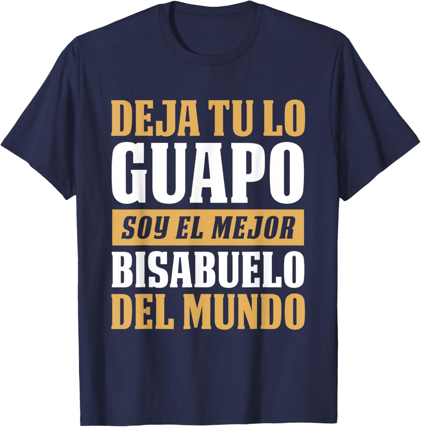 Soy El Mejor Bisabuelo Del Mundo - Best Great-Grandpa T-Shirt - T-Shirt | Navy