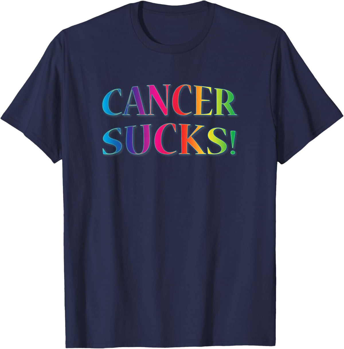 Cancer Sucks for Anyone Who Hates This Disease T-Shirt - T-Shirt | Navy