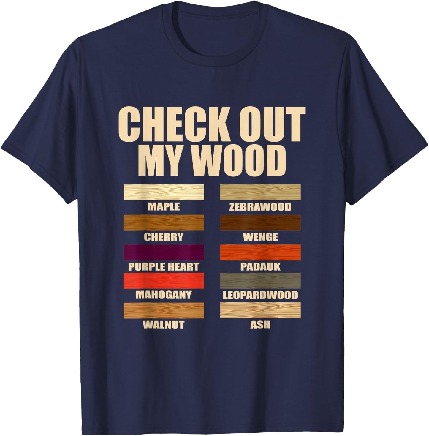 Funny Wood Pieces Woodmaking Quotes Check Out My Wood Quotes T-Shirt - T-Shirt | Navy