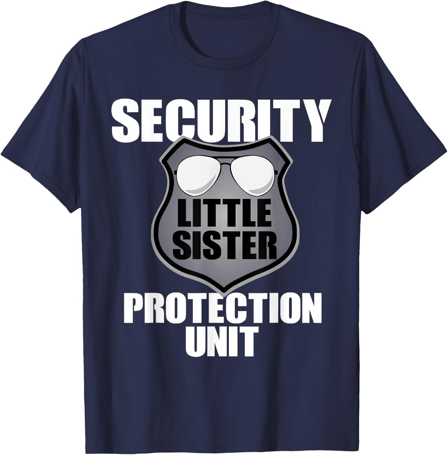 Little Sister Security T Shirt Big Brother Protection Gift T-Shirt - T-Shirt | Navy