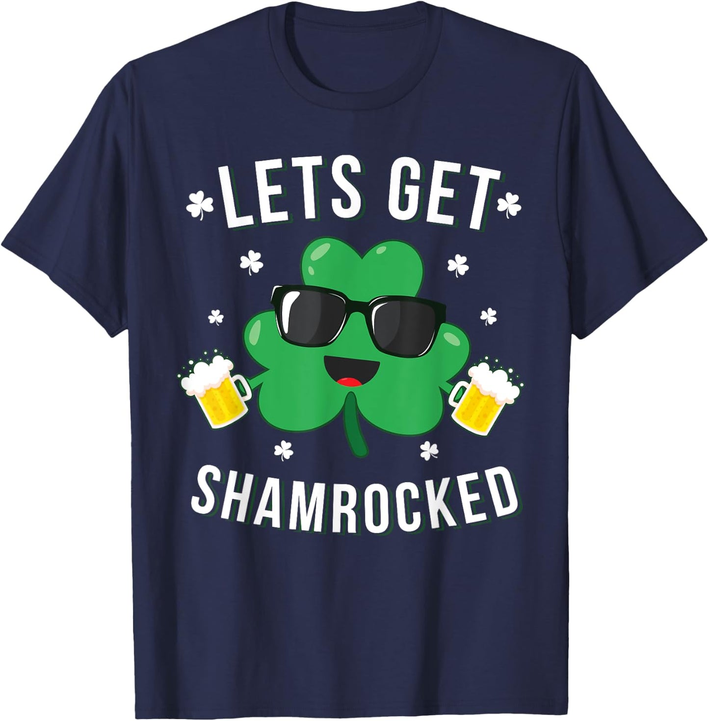 Funny St Patricks Day Shirt Lets Get Shamrocked Gift T-Shirt - T-Shirt | Navy