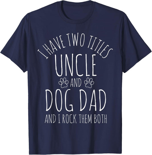 Uncle Dog Dad Father's Day Men Women Girls Kids T-Shirt - T-Shirt | Navy