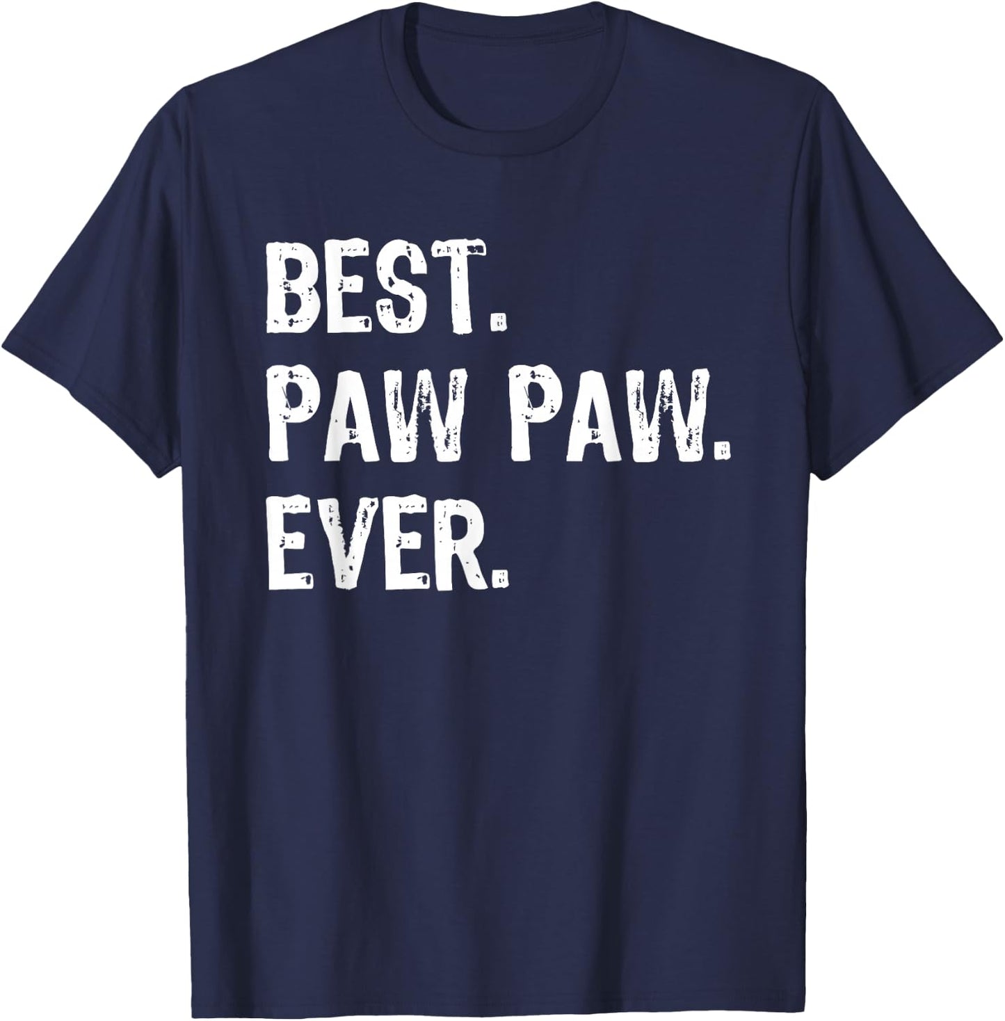 Best Pawpaw Ever Funny Cool Paw-Paw T-Shirt - T-Shirt | Navy