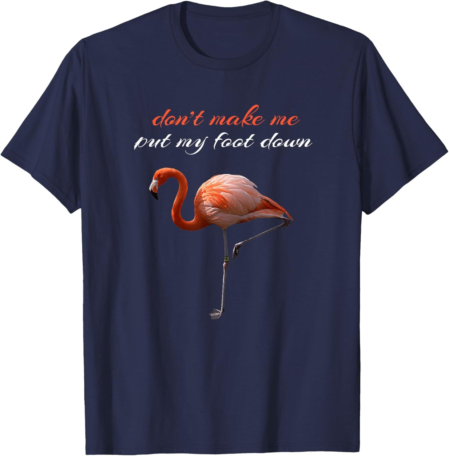 Flamingo Don't Make Me Put My Foot Down Summer T-Shirt - T-Shirt | Navy