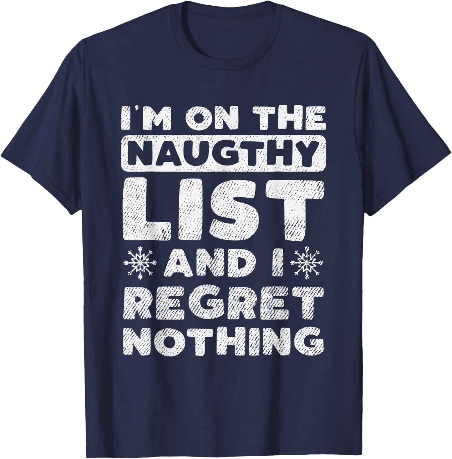 I Am On The Naughty List And I Regret Nothing Christmas Gift T-Shirt - T-Shirt | Navy
