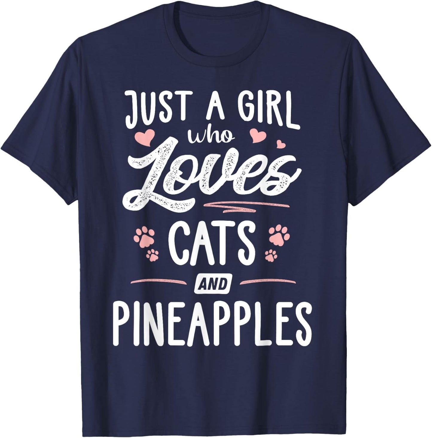 Just A Girl Who Loves Cats And Pineapples Gift Cat Lover T-Shirt - T-Shirt | Navy