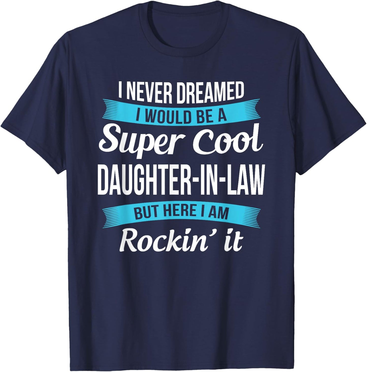 Funny Daughter in Law Gift T-Shirt - T-Shirt | Navy