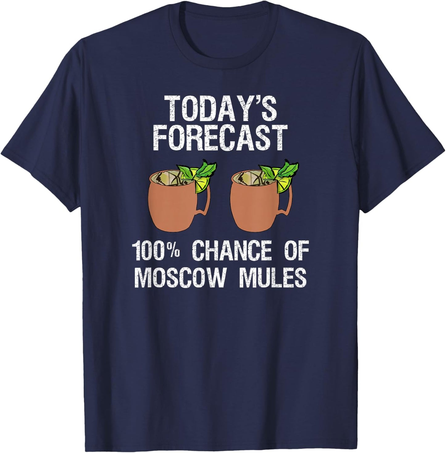 Moscow Mule - Funny Moscow Mule Today's Forecast T-Shirt - T-Shirt | Navy