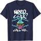 Need Cake, Call Me, Cupcake Bakers Food Chef T shirt T-Shirt - T-Shirt | Navy
