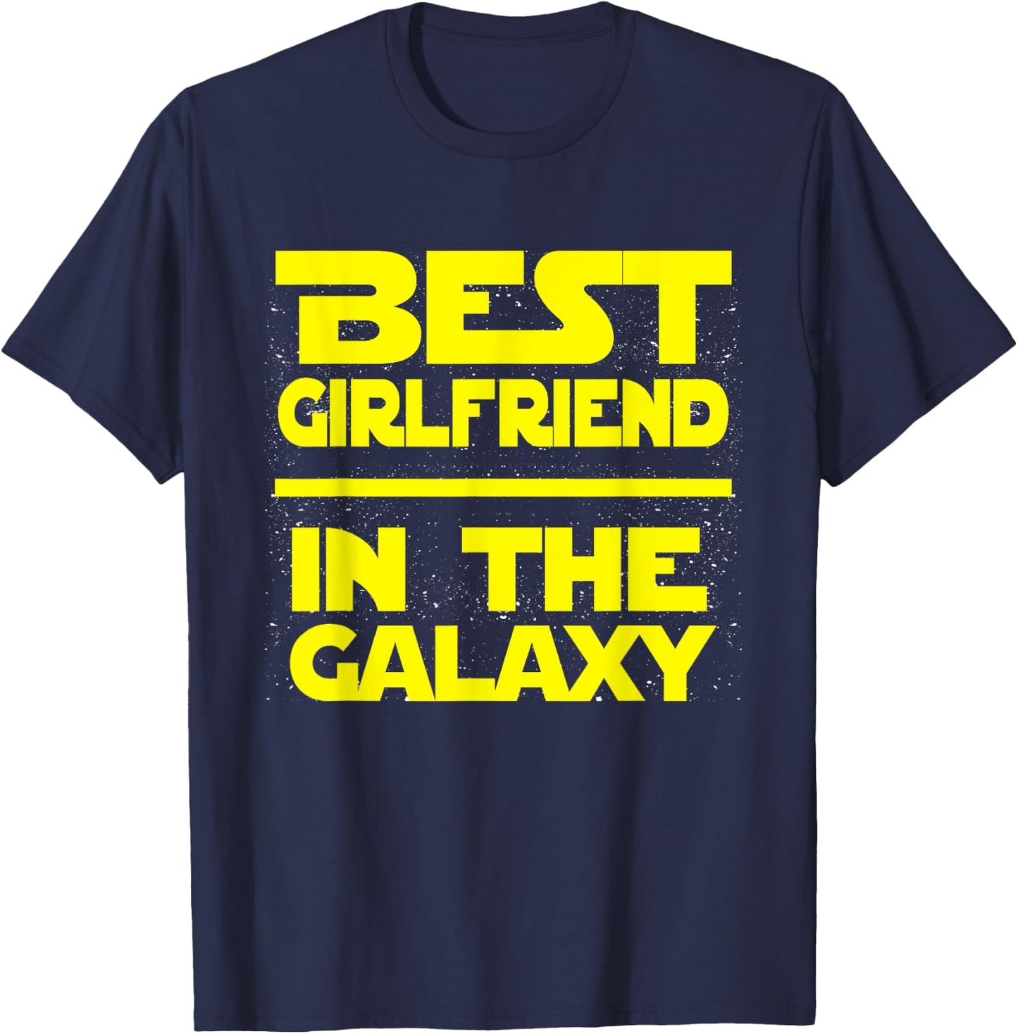 Best Girlfriend In The Galaxy Shirt T-Shirt - T-Shirt | Navy