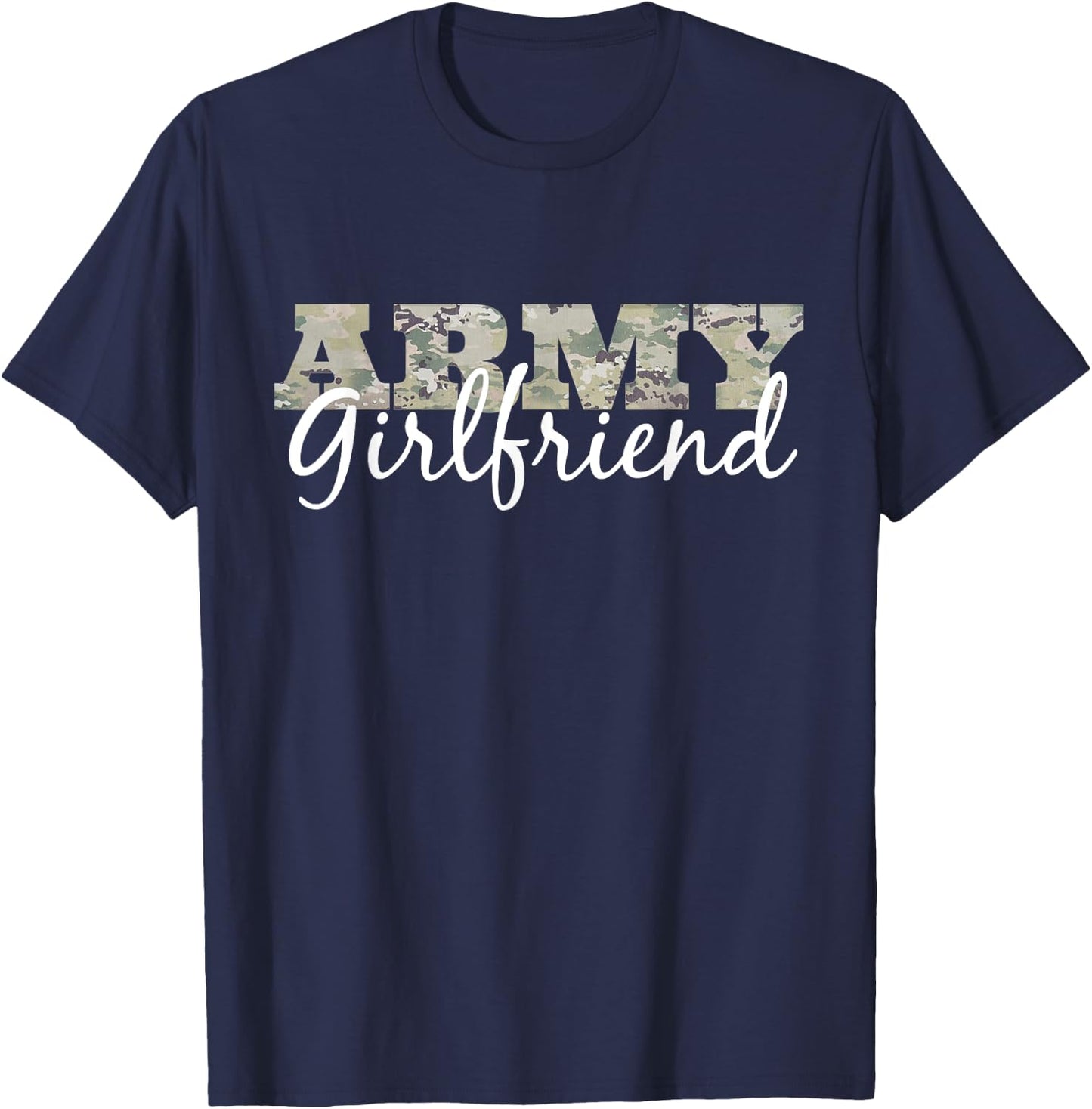 "Army Girlfriend" Shirt Camo Gift US Military Pride T-Shirt - T-Shirt | Navy
