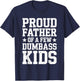 Proud Father Of A Few Dumbass Kids Shirt Funny Fathers Day T-Shirt - T-Shirt | Navy