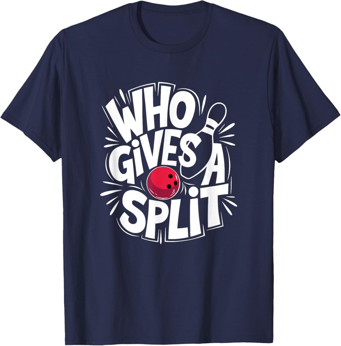 Who Gives A Split, Bowling Lover T-Shirt - T-Shirt | Navy