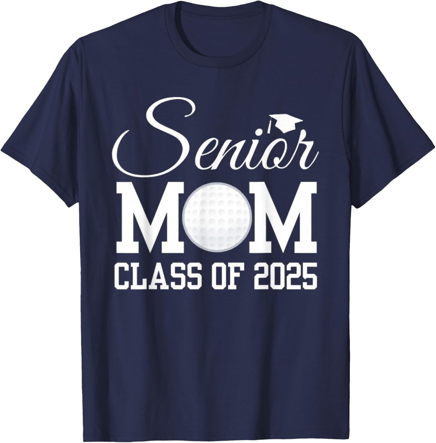 Senior Golf Mom 2025 Class Of 2025 Graduate Back To School T-Shirt - T-Shirt | Navy