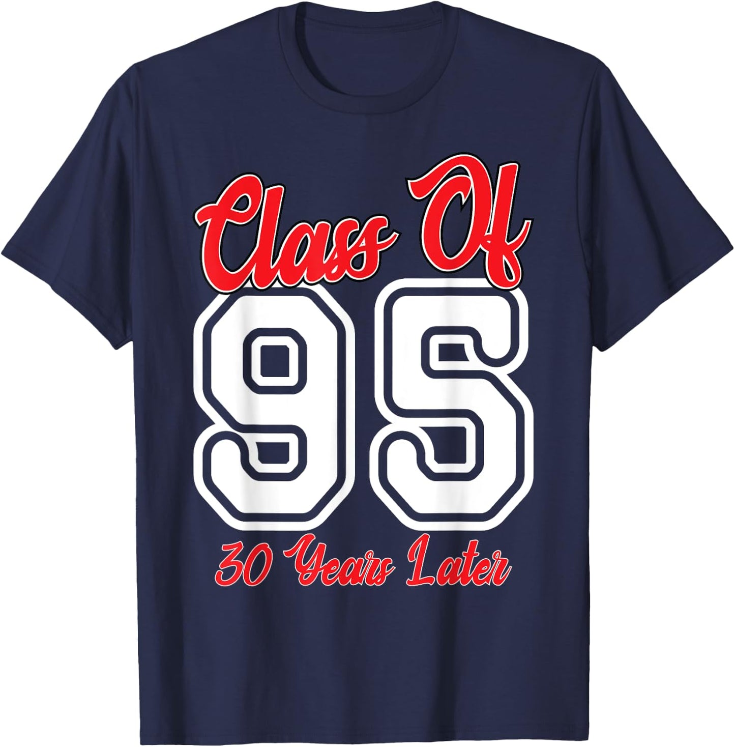 Class of 1995 30th Reunion High School College Graduation T-Shirt - T-Shirt | Navy